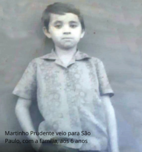 Martinho Prudente veio para São Paulo, com a família, aos 6 anos